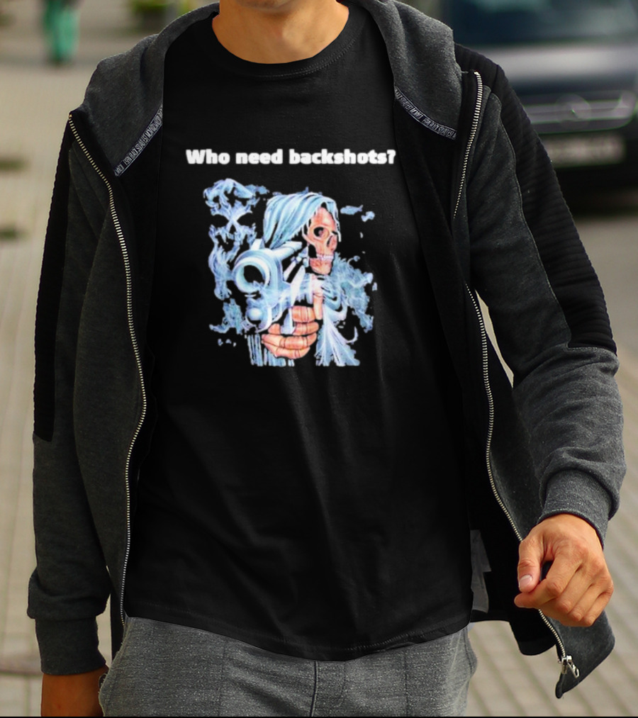 Who Need Backshots Grim Reaper With Water Gun T-Shirt