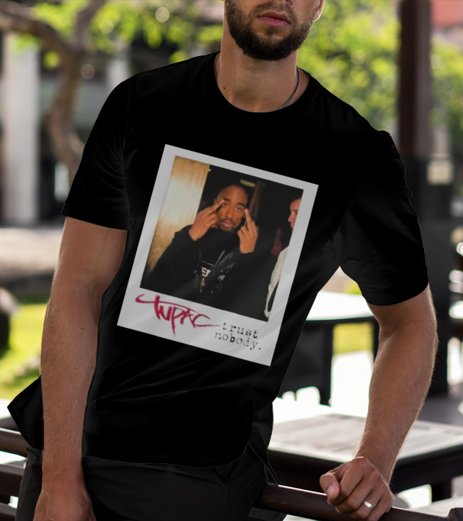 Tupac Trust Nobody Photo Destiny Jones T-Shirt