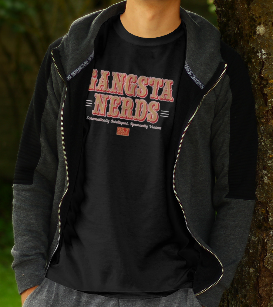 Gangsta Nerds Schematically Intelligent Ignorantly Violent 95.7 The Game San Francisco T-Shirt