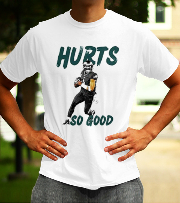 Eagles Hurts So Good Football Player Quarterback T-Shirt