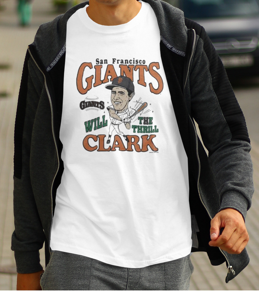 GIANTS SAN FRANCISCO WILL THE THRILL CLARK T-Shirt