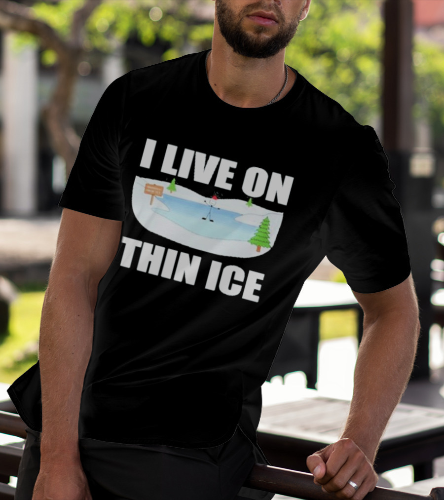 Summerhays Bros I Live On Thin Ice Frozen Pond Humor T-Shirt