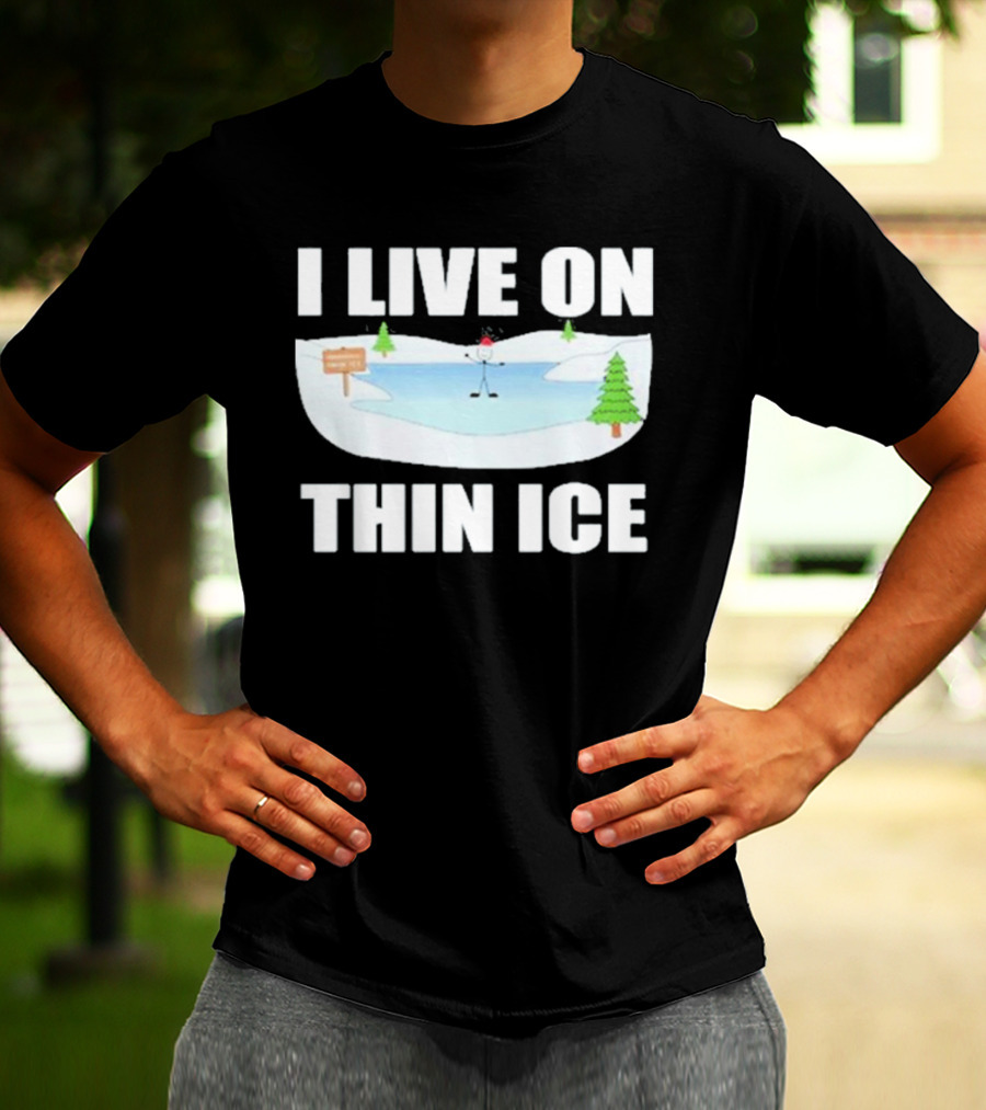 Summerhays Bros I Live On Thin Ice Frozen Pond Humor T-Shirt
