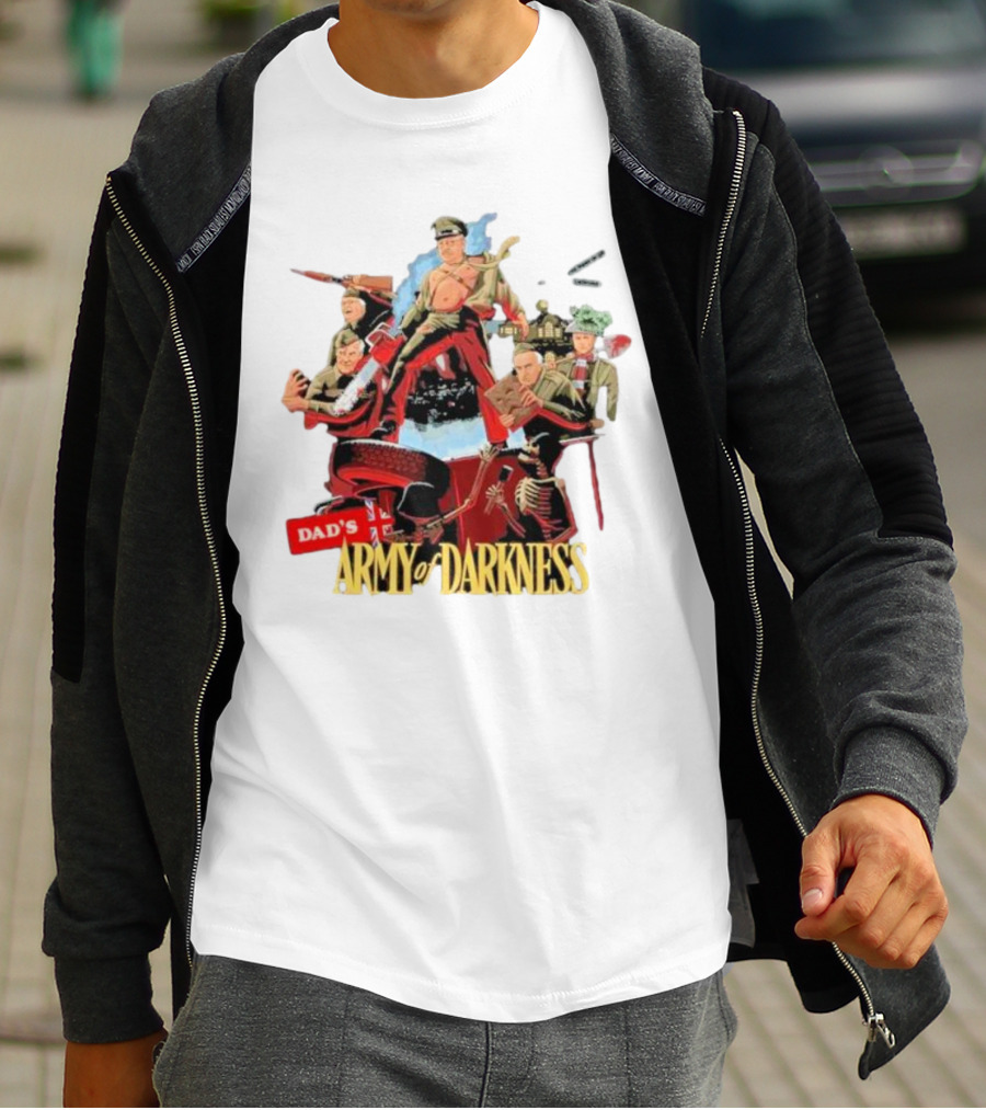 Dad’s Classic Comedy Military Mashup In Army Of Darkness T-Shirt