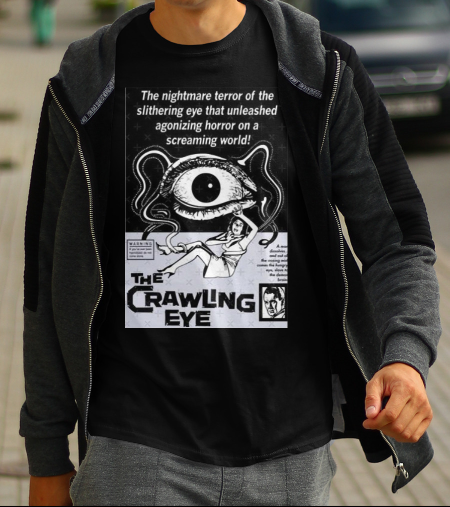 The Nightmare Terror Of The Crawling Eye Agonizing Horror On A Screaming World T-Shirt