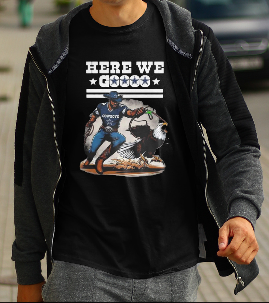 Cowboys Here We Go Dallas Win Over Eagles T-Shirt