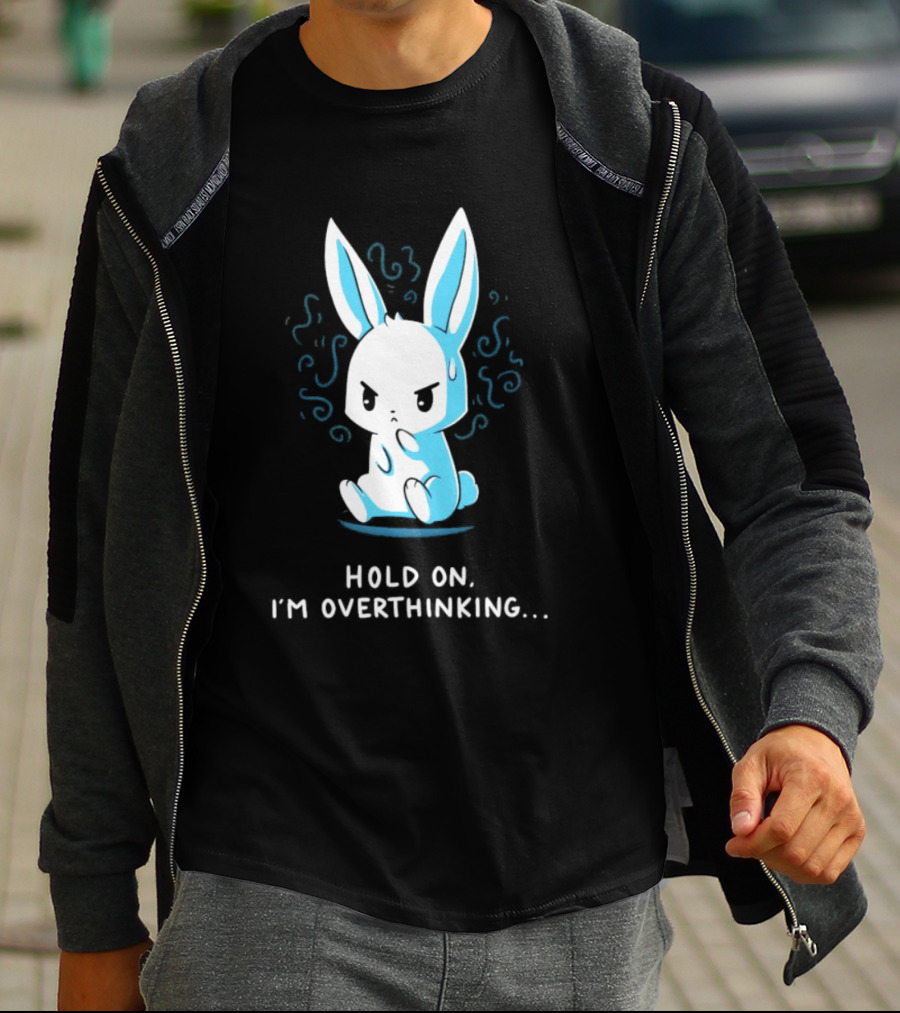 Hold On I'm Overthinking Blue Rabbit T-Shirt