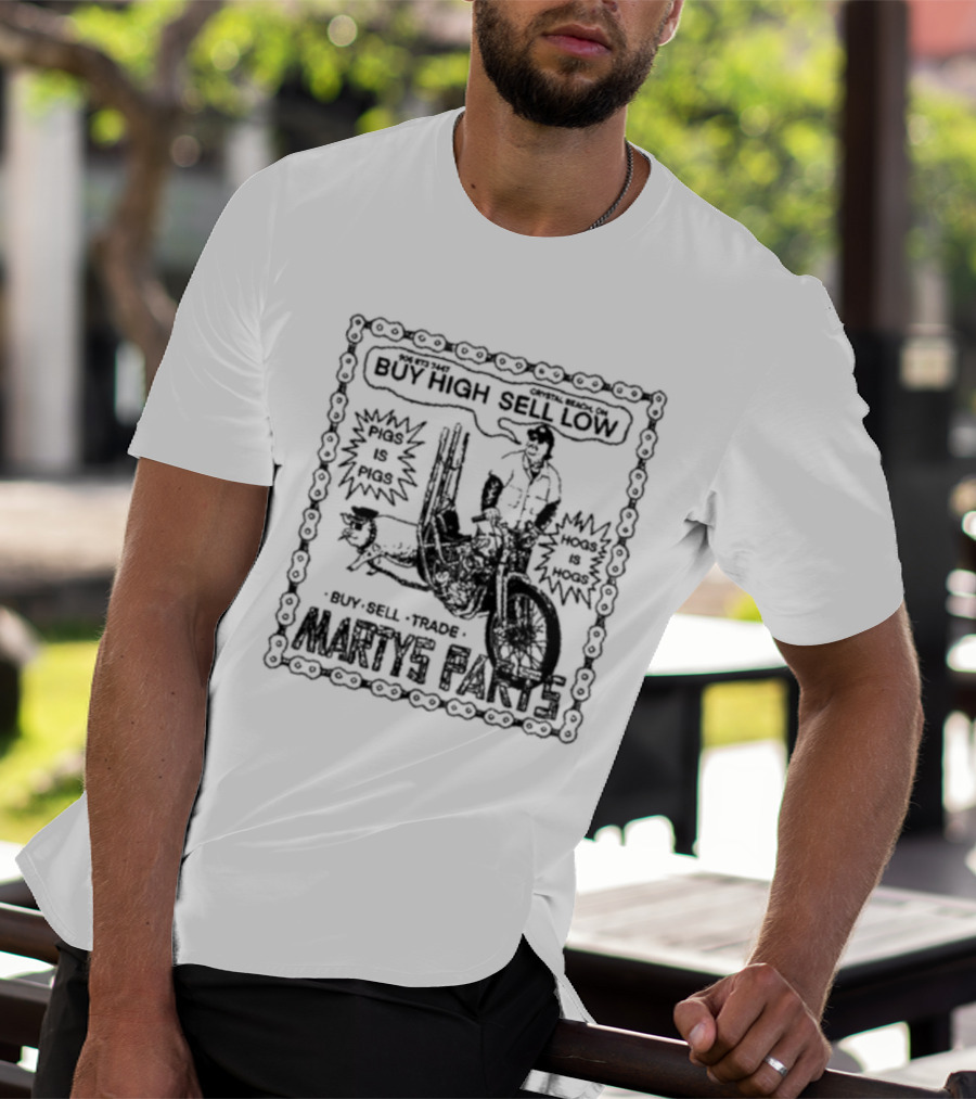 Marty’s Parts Buy High Sell Low Buy Sell Trade Pigs Is Pigs Hogs Is Hogs T-Shirt