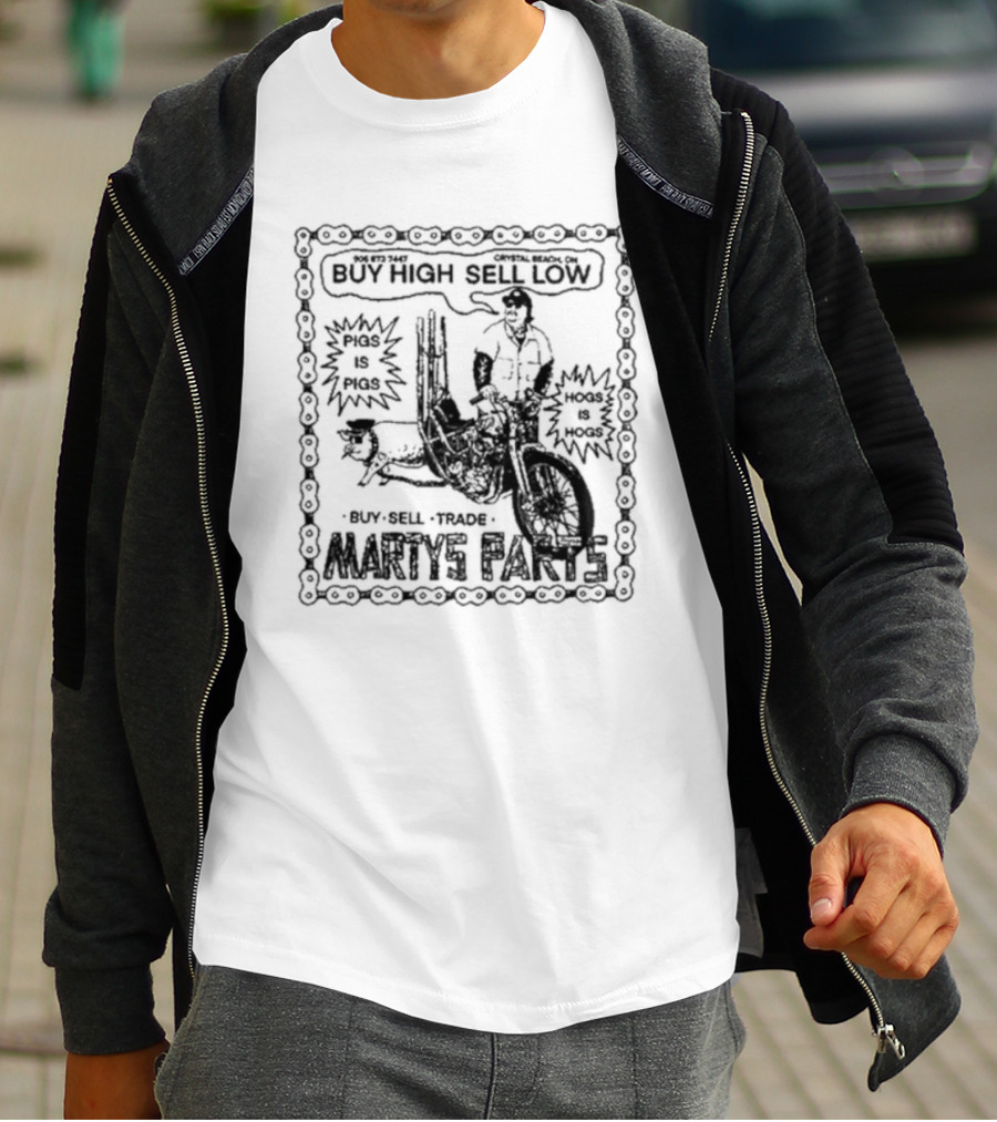 Marty’s Parts Buy High Sell Low Buy Sell Trade Pigs Is Pigs Hogs Is Hogs T-Shirt