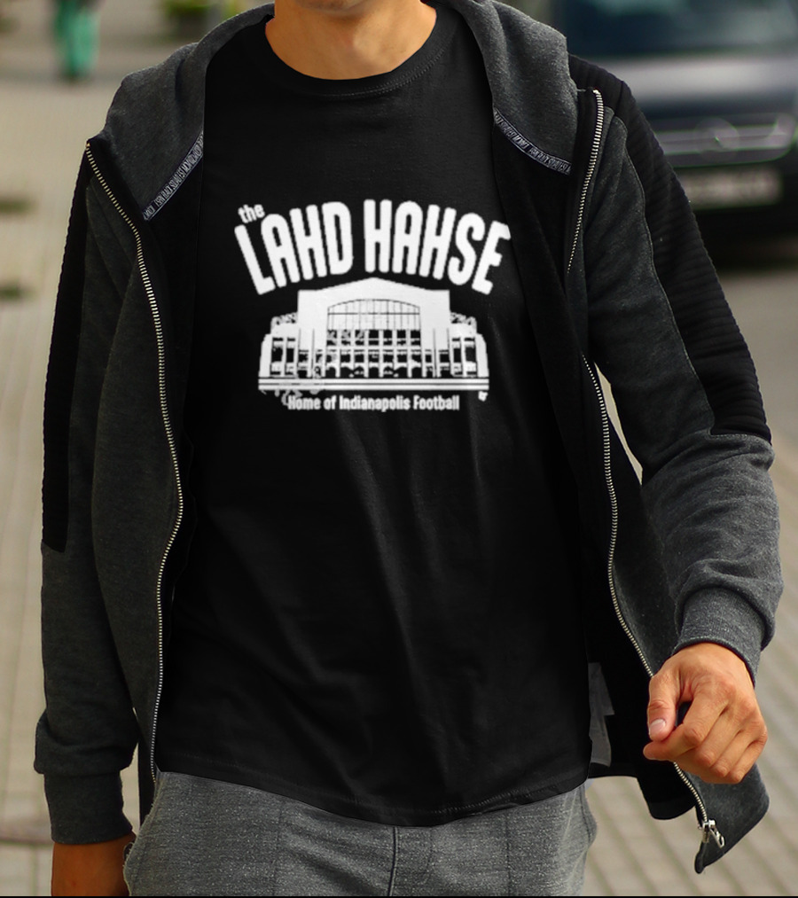 The Lahd Hahse Home Of Indianapolis Football Stadium Building T-Shirt