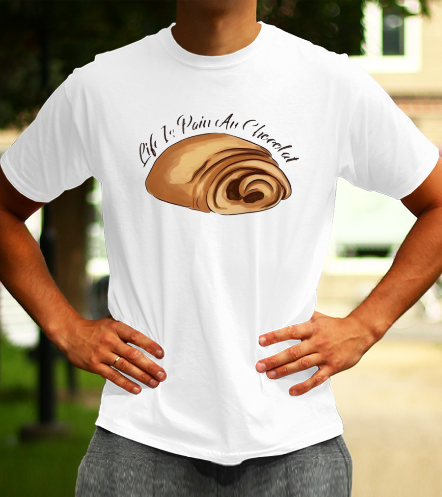 Quality Life Is Pain Au Chocolat French Pastry T-Shirt