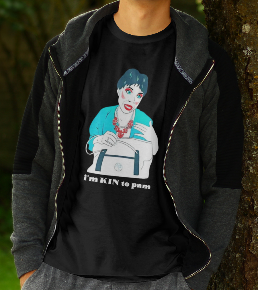 I'm KIN To Pam Quality Andi Marie Tillman Aunt Pam T-Shirt