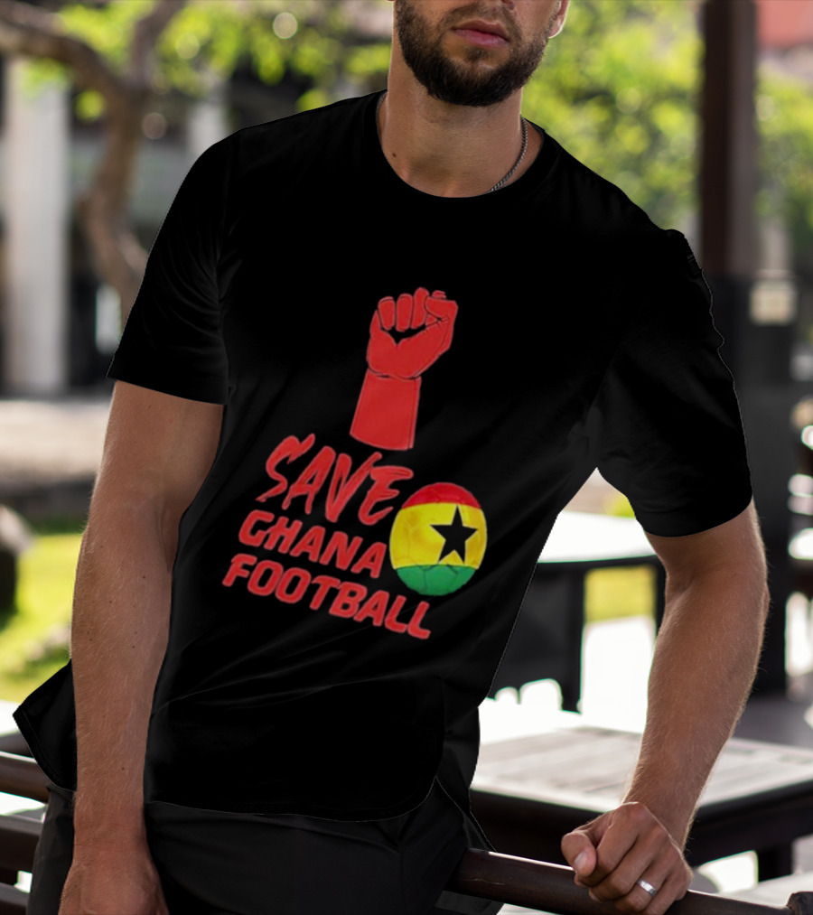 Save Ghana Football Strong Hand Raised Fist Soccer Ball T-Shirt