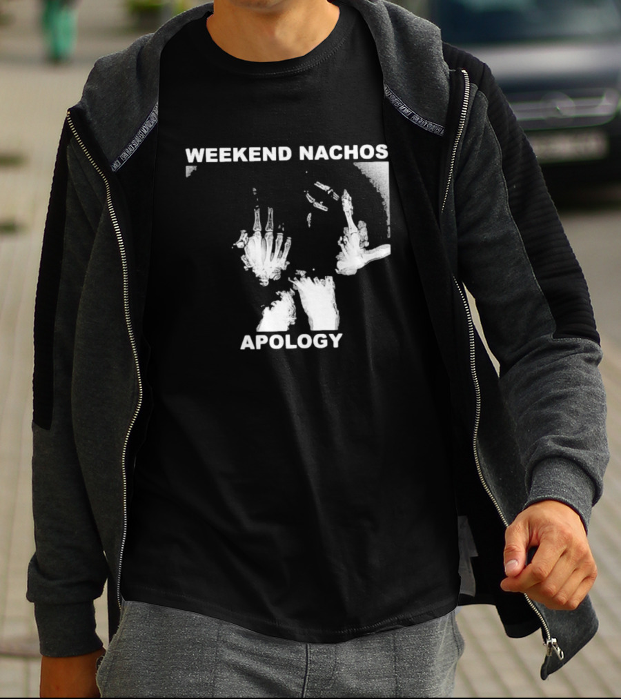 WEEKEND NACHOS APOLOGY Skeleton Hand Gesture T-Shirt