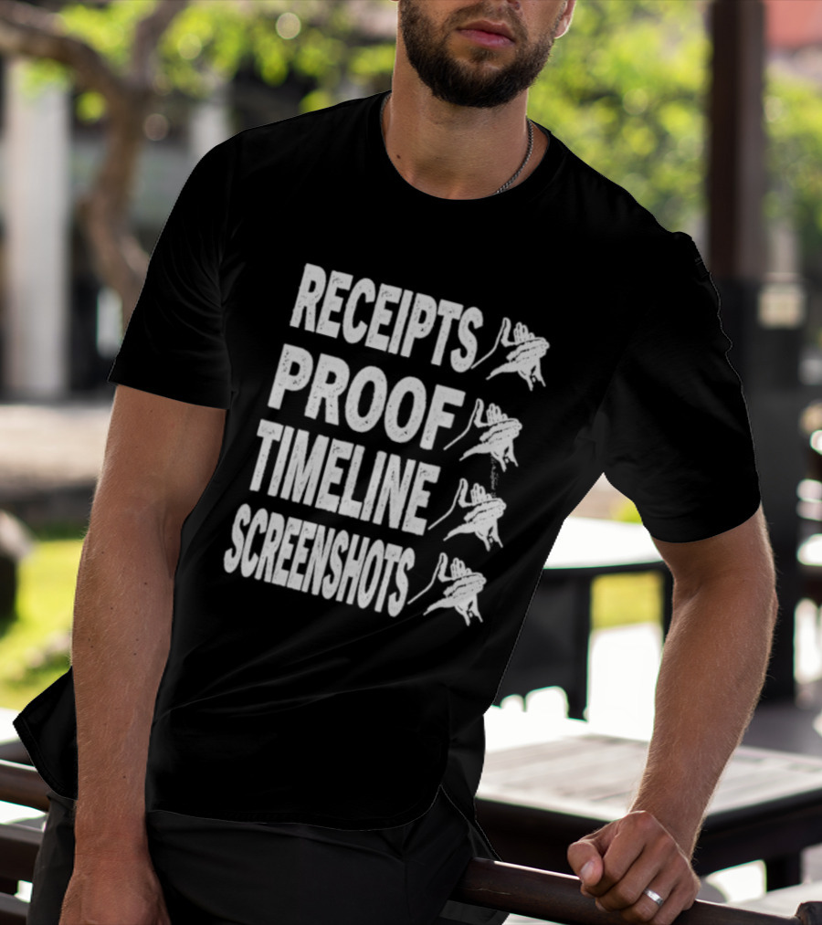 Receipts Proof Timeline Screenshots Clapback Hand Gesture T-Shirt