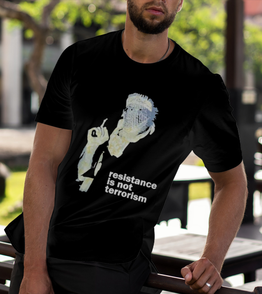 Resistance Is Not Terrorism Masked Figure T-Shirt