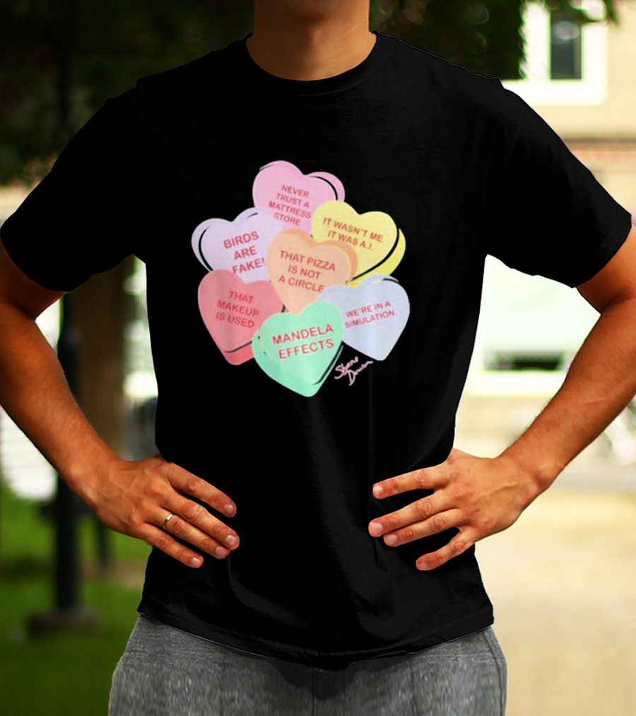Shane Dawson Podcast Conspiracy Candy Heart Mandela Effects Never Trust A Mattress Store Birds Are Fake That Makeup Is Used T-Shirt
