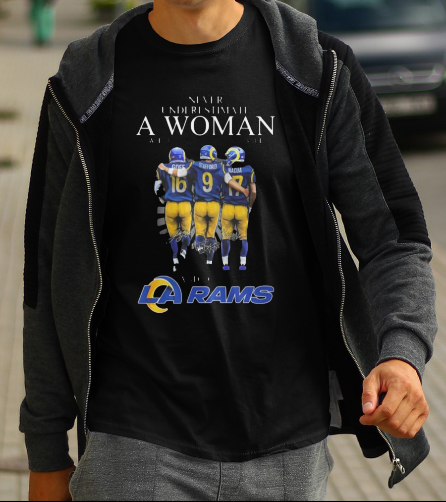 Never Underestimate A Woman Who Loves And Understands Los Angeles Rams Football With Goff Stafford Nacua T-Shirt