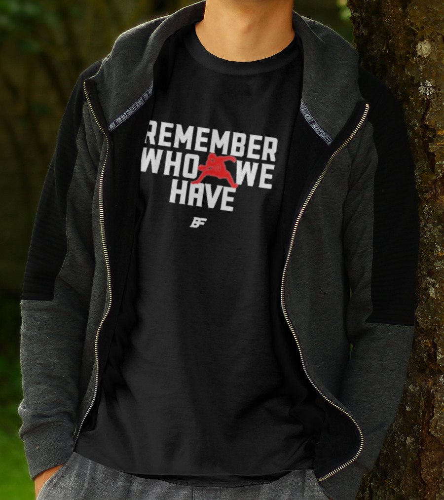 Pierre Kingpin Remember Who We Have Josh Allen 17 Buffalo Football Player T-Shirt
