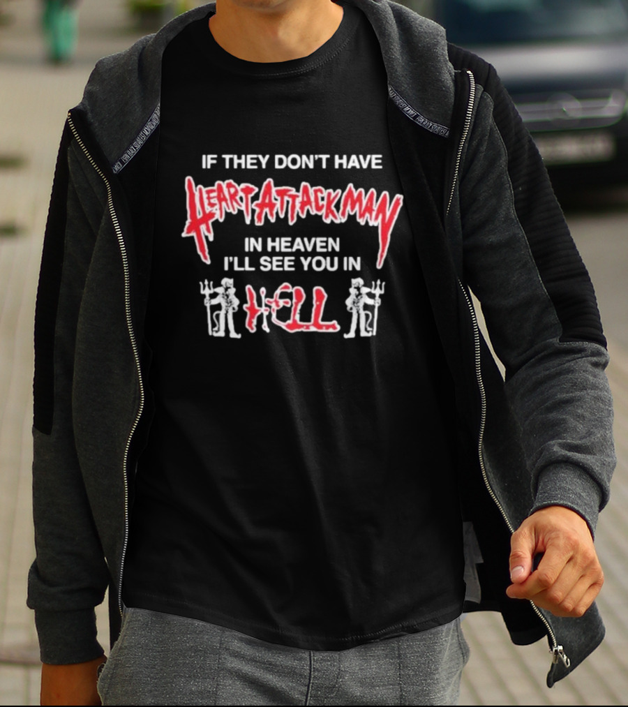 Heart Attack Man Heaven Hell Text With Pitchfork Figures T-Shirt