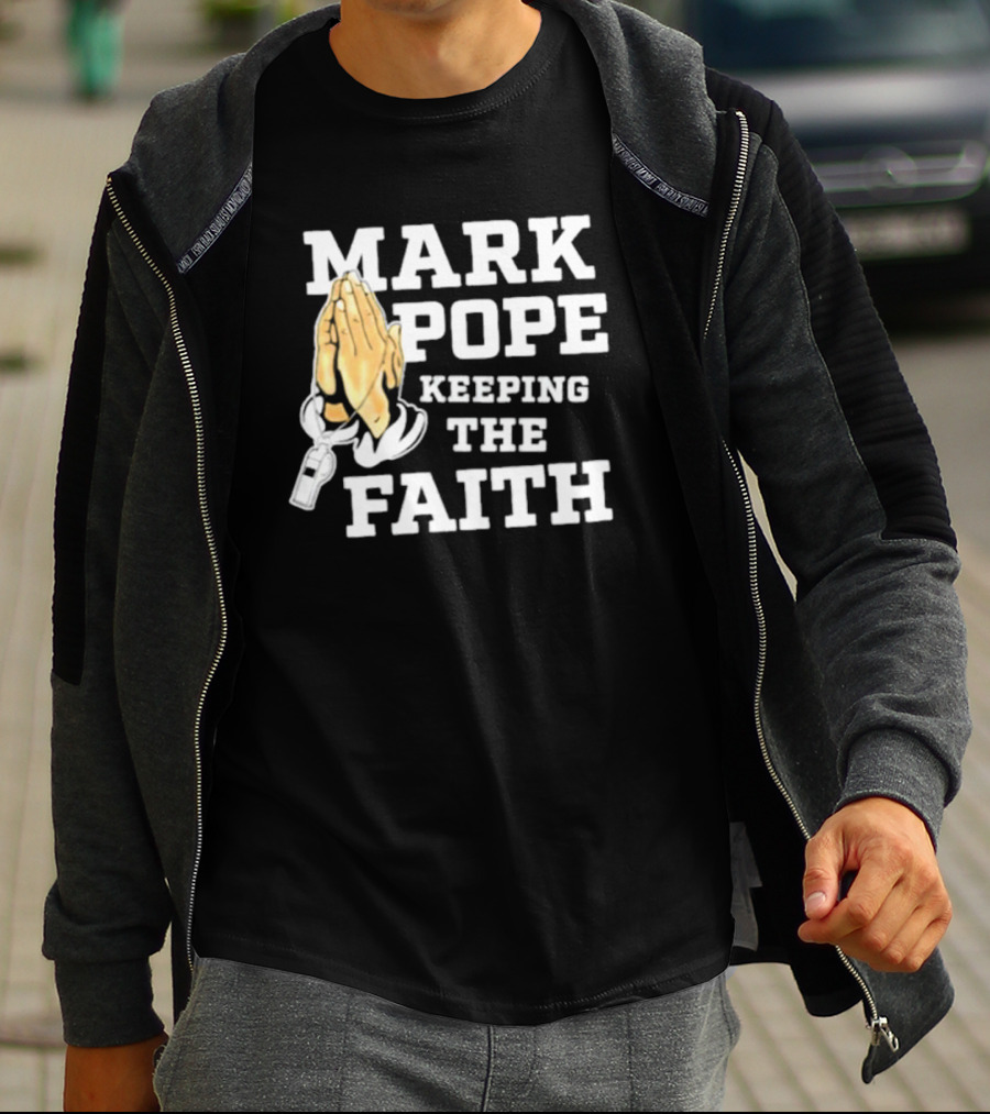 Mark Pope Keeping The Faith With Praying Hands And Whistle T-Shirt