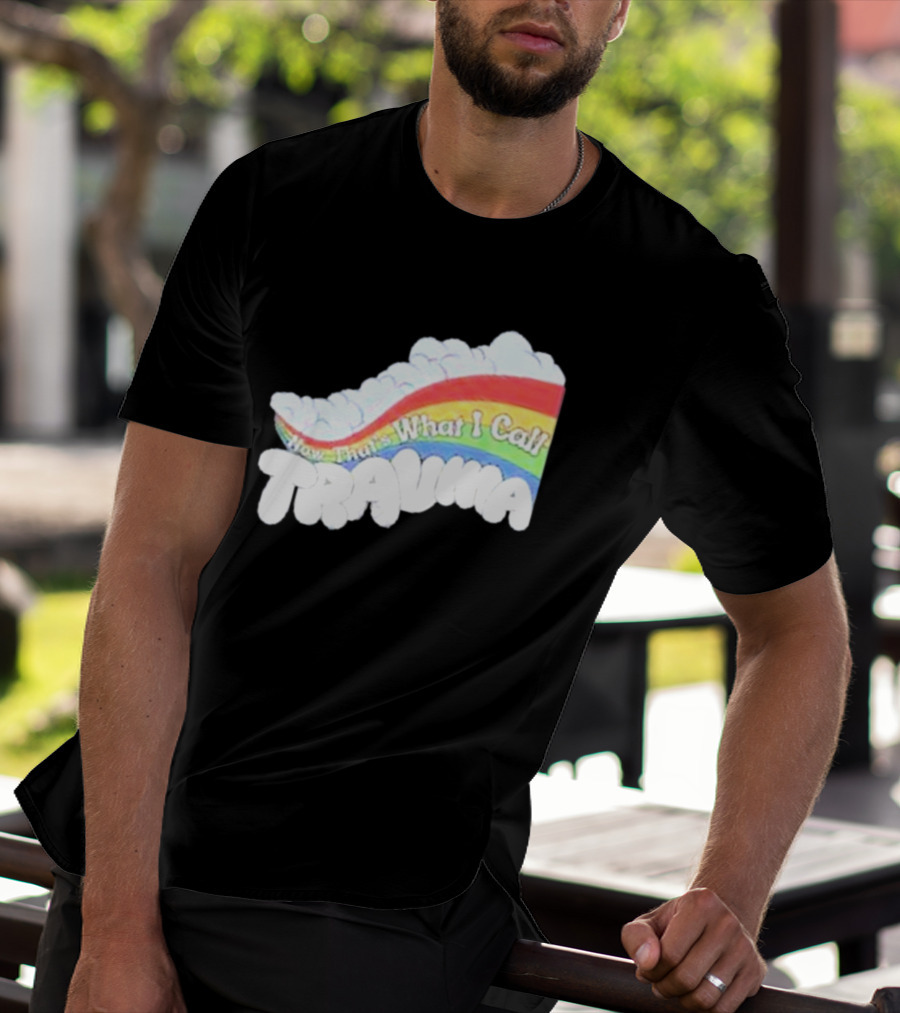 Now That’s What I Call Trauma Rainbow Clouds T-Shirt