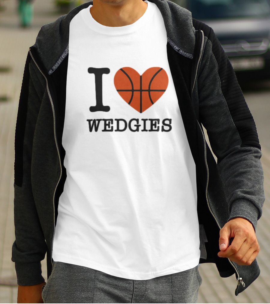 I Love Wedgies Basketball Heart Design T-Shirt