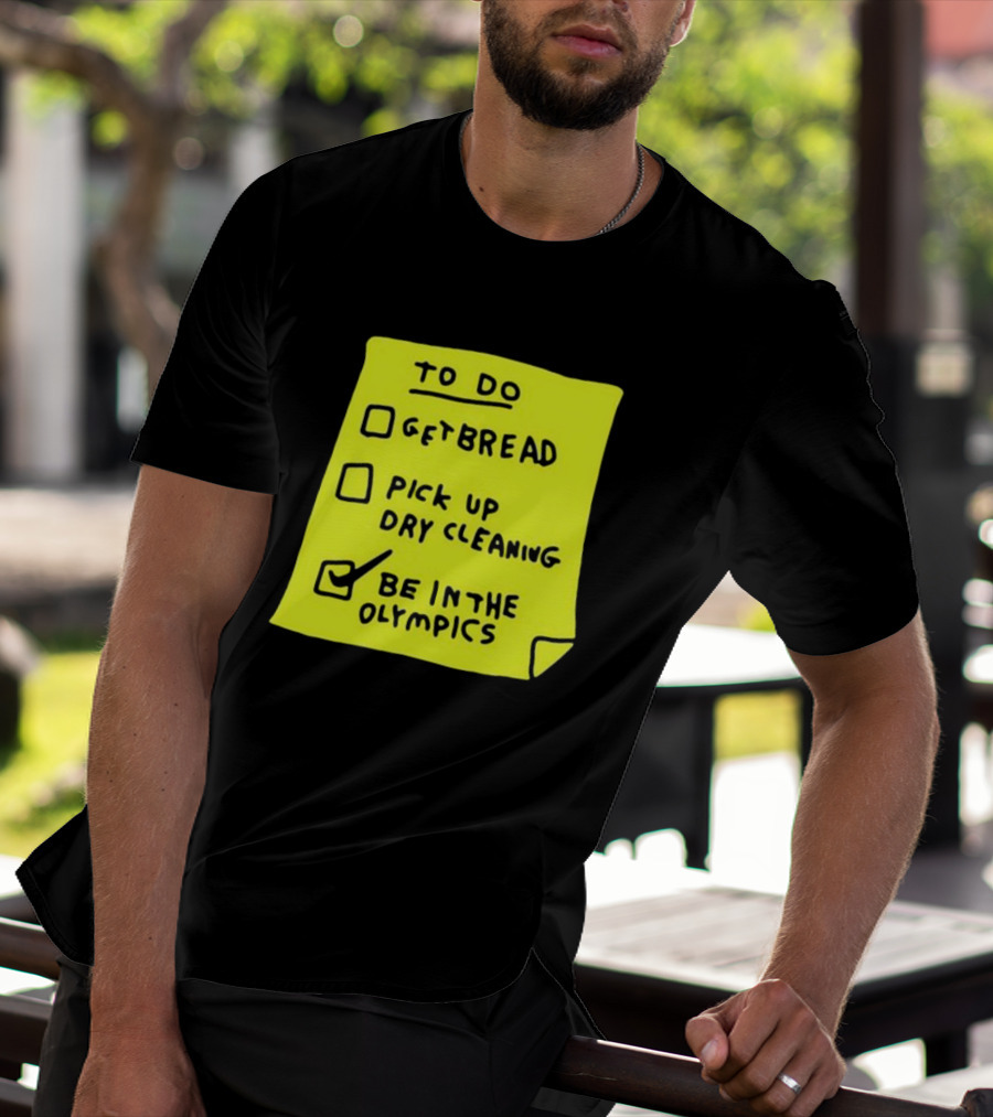 Zoebread To Do List Get Bread Pick Up Dry Cleaning Be In The Olympics Yellow Note T-Shirt