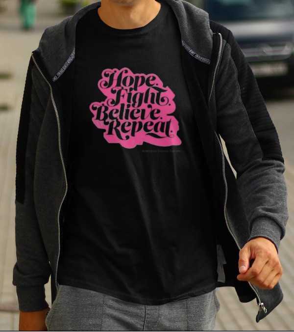 Hope Fight Believe Repeat T-Shirt