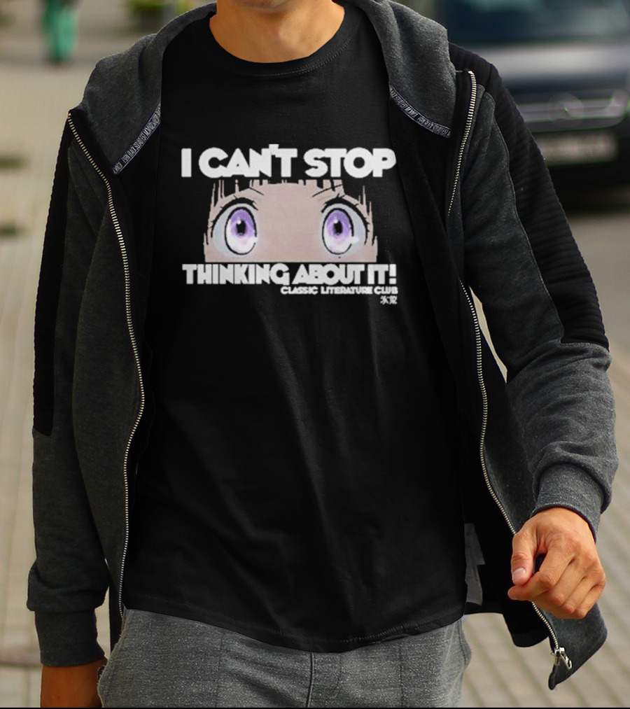 I Can’t Stop Thinking About It Classic Literature Club Anime Eyes T-Shirt