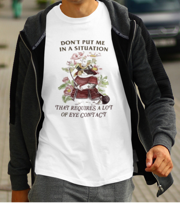 Don’t Put Me In A Situation That Requires A Lot Of Eye Contact Floral Skull T-Shirt