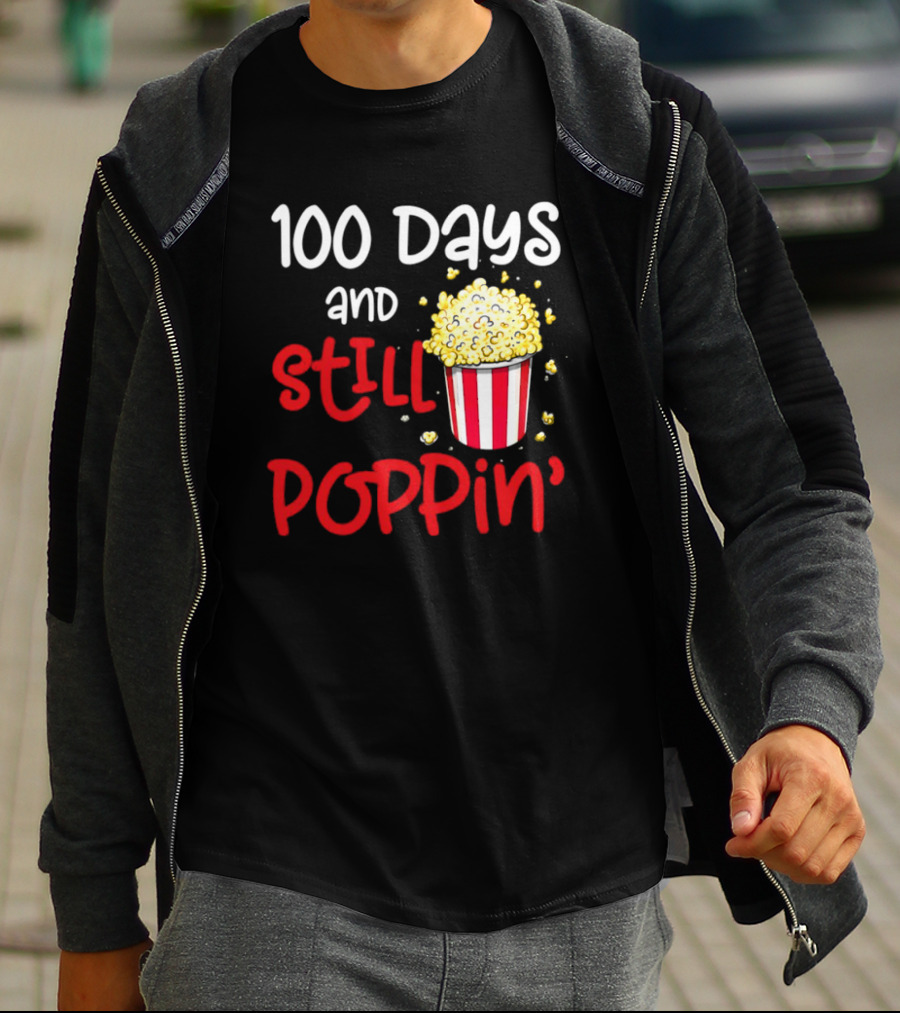 100 Days And Still Poppin' Popcorn Fun T-Shirt