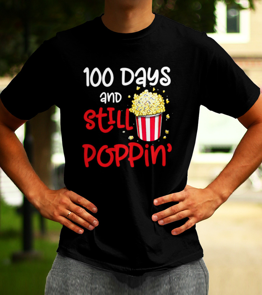 100 Days And Still Poppin' Popcorn Fun T-Shirt