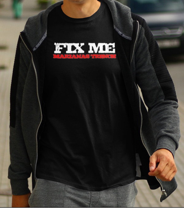 Fix Me Marianas Trench Band Name T-Shirt