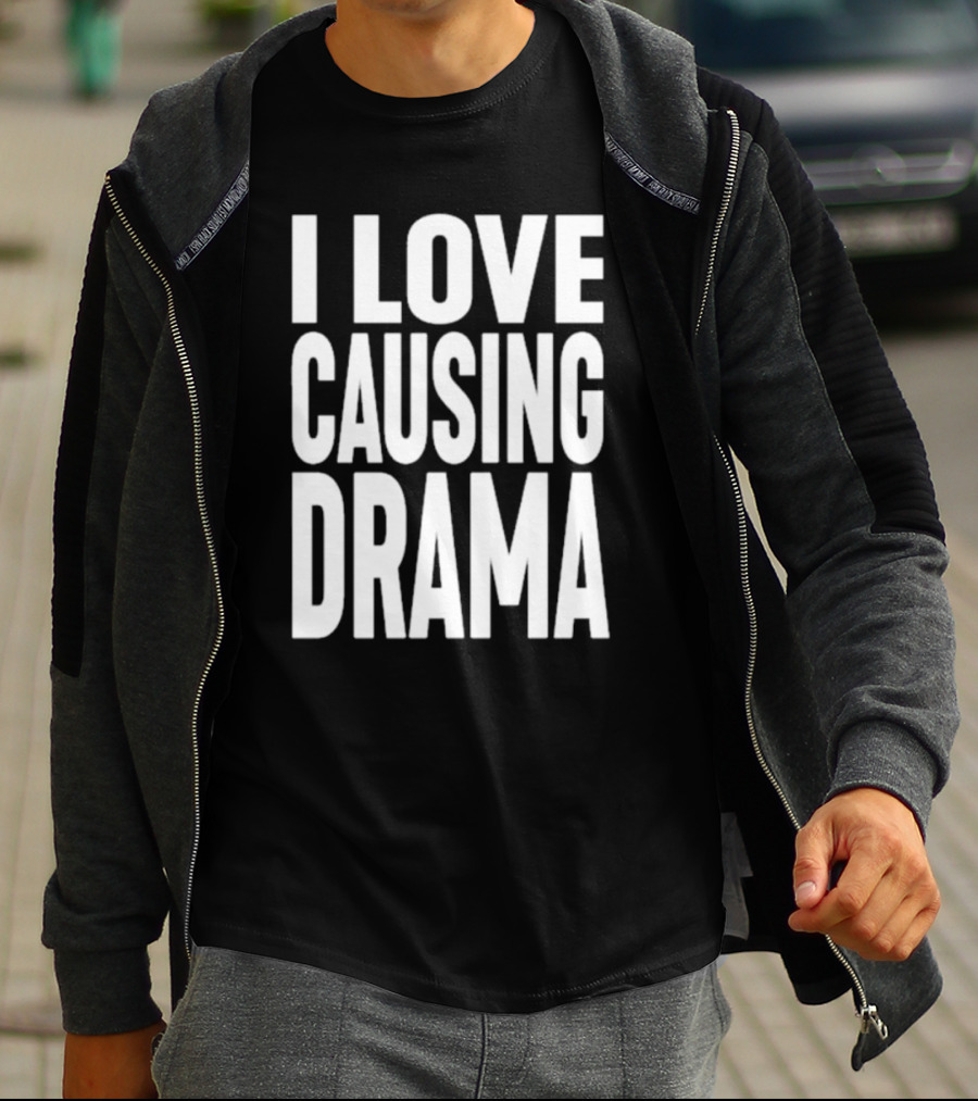 I Love Causing Drama Shirt Worn By Jake Clark T-Shirt