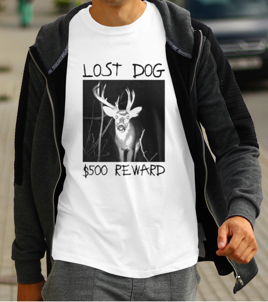 Lost Dog $500 Reward Deer Image T-Shirt