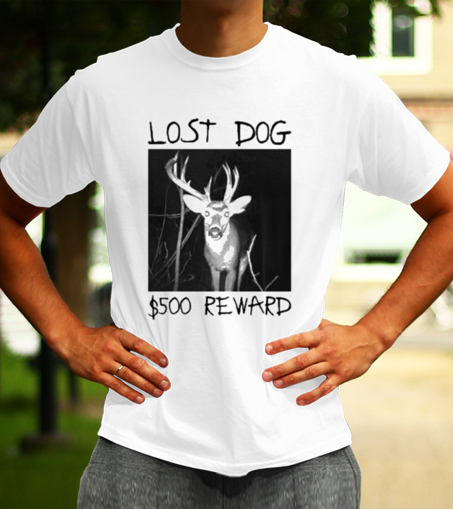 Lost Dog $500 Reward Deer Image T-Shirt
