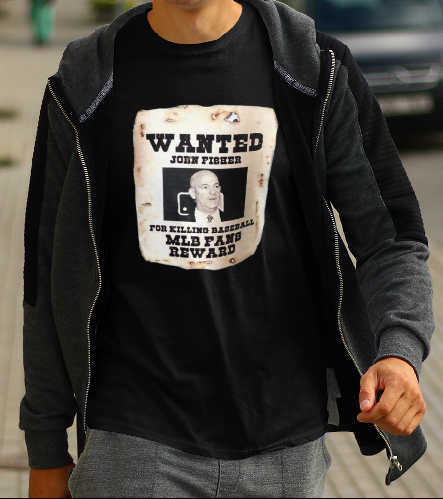Wanted John Fisher For Killing Baseball MLB Fans Reward T-Shirt