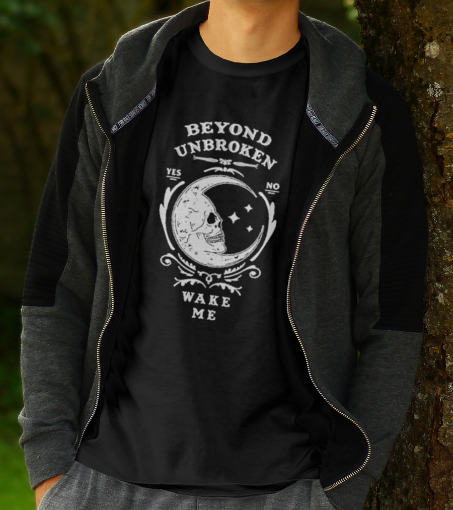 Beyond Unbroken Wake Me Skull On Crescent Moon Yes No T-Shirt