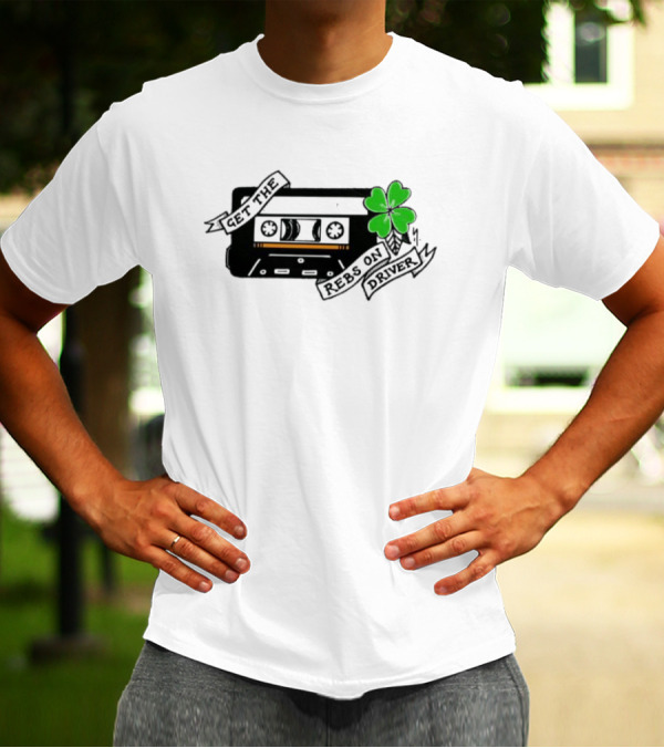 Get The Rebs On Driver Cassette Tape With Green Shamrock T-Shirt