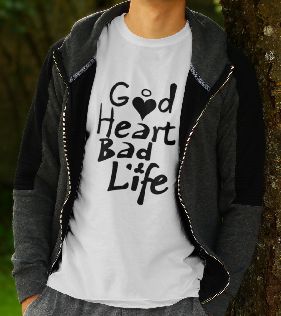 Good Heart Bad Life Text With Heart T-Shirt