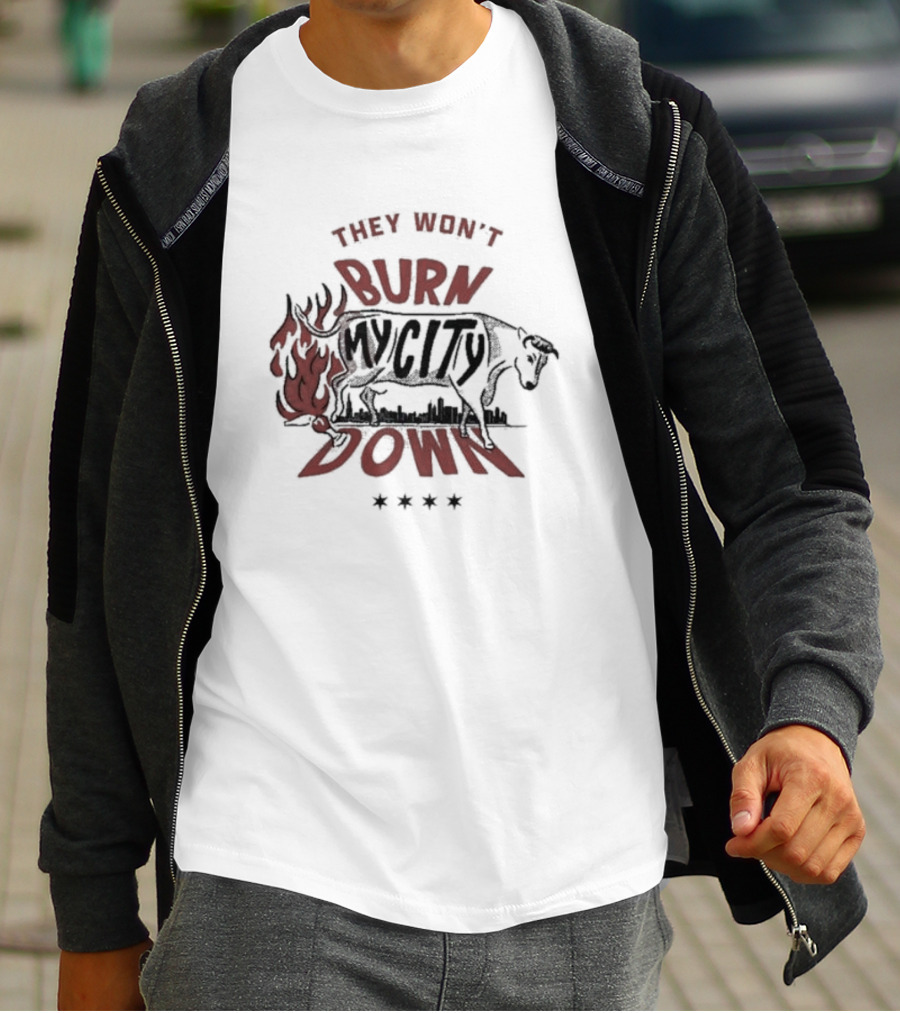 They Won't Burn My City Down Bull And Flames Skyline T-Shirt