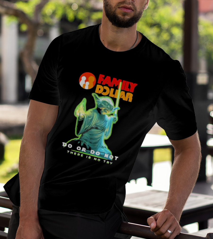 Family Dollar Yoda Star Wars Do Or Do Not There Is No Try T-Shirt