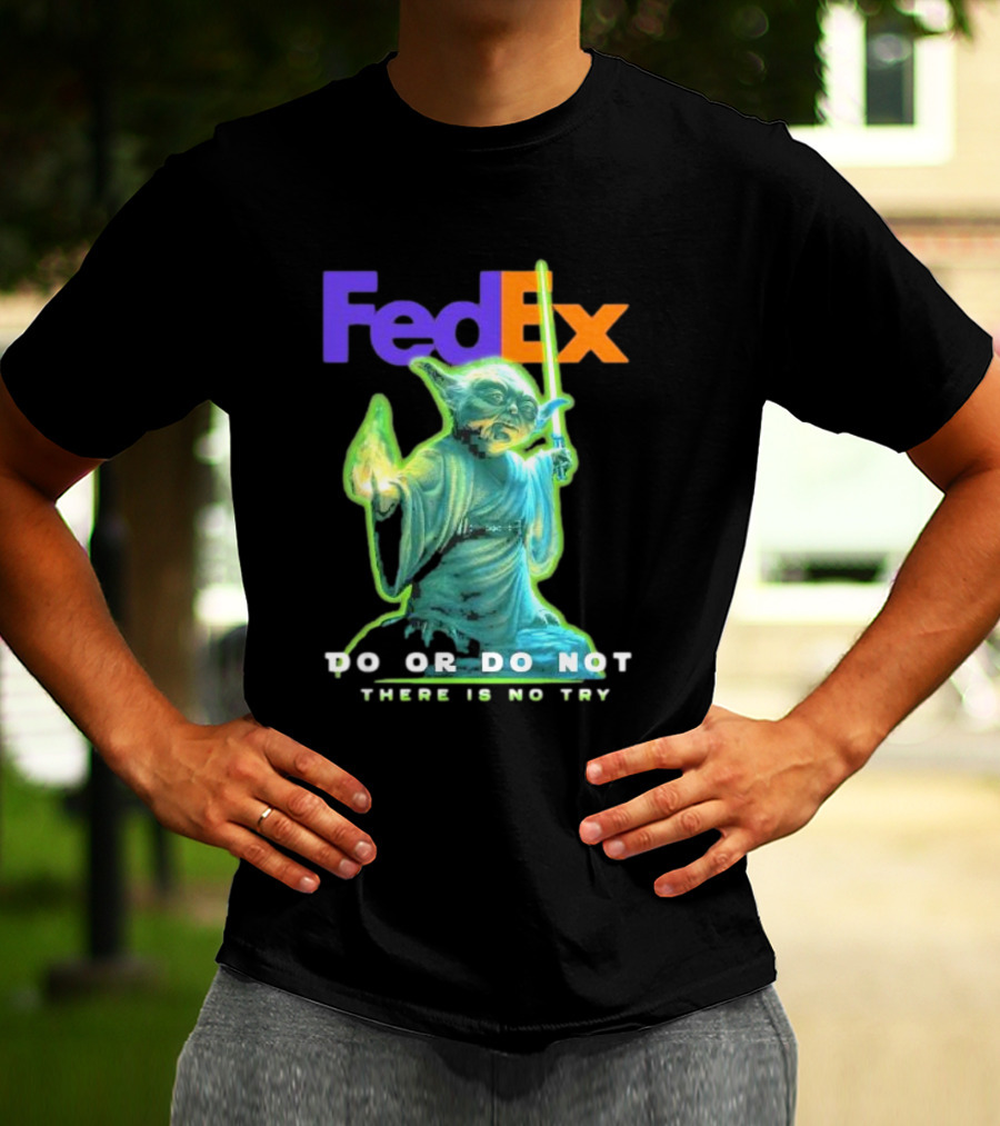 FedEx Yoda Star Wars Do Or Do Not There Is No Try T-Shirt