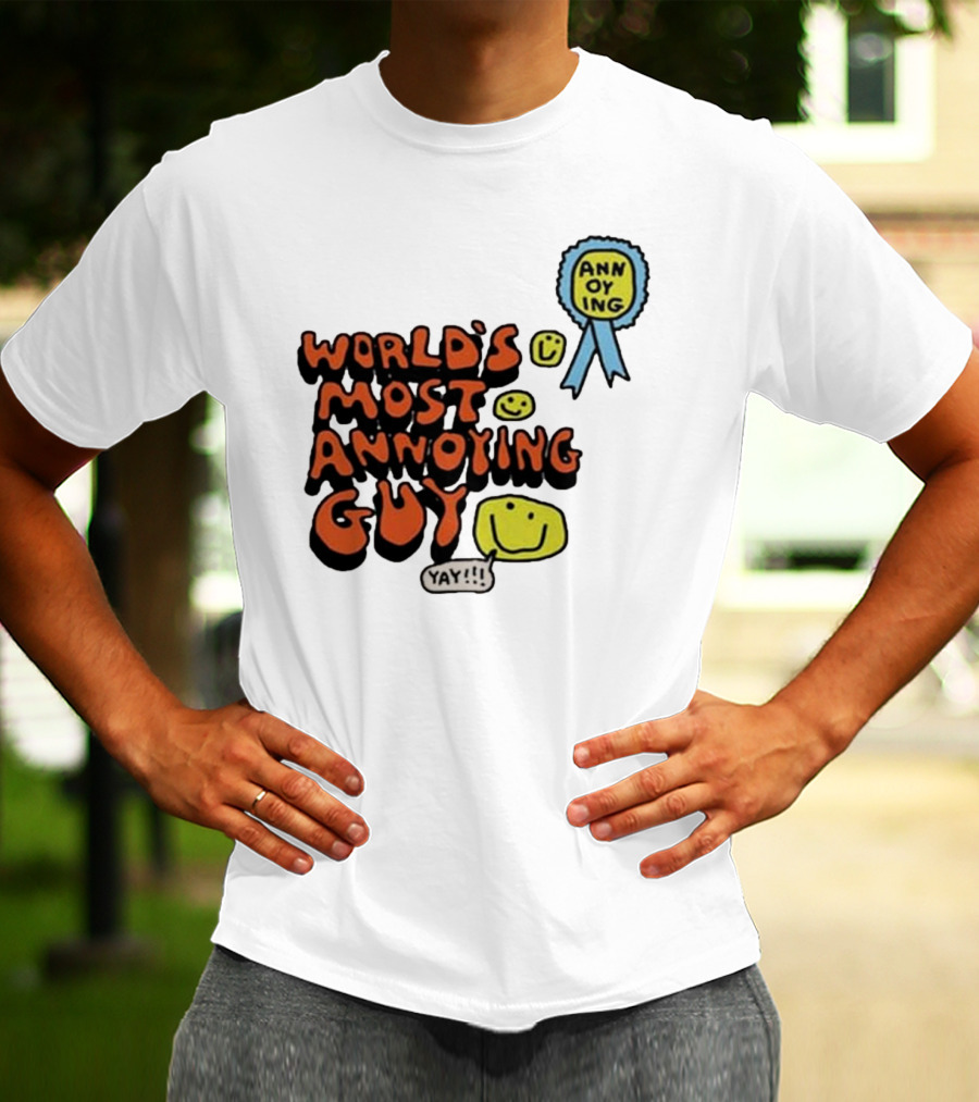 World’s Most Annoying Guy Yay Annoying Badge Smiley Faces T-Shirt