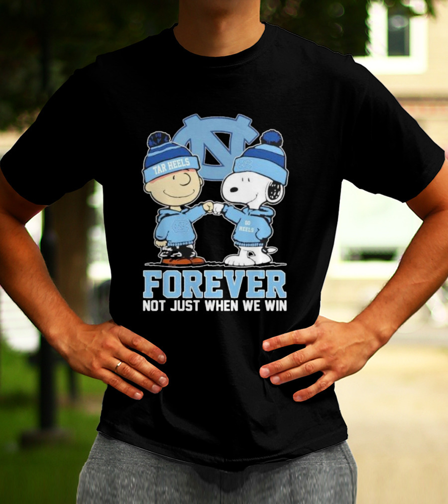 Snoopy And Charlie Brown North Carolina Tar Heels Go Heels Forever Not Just When We Win T-Shirt