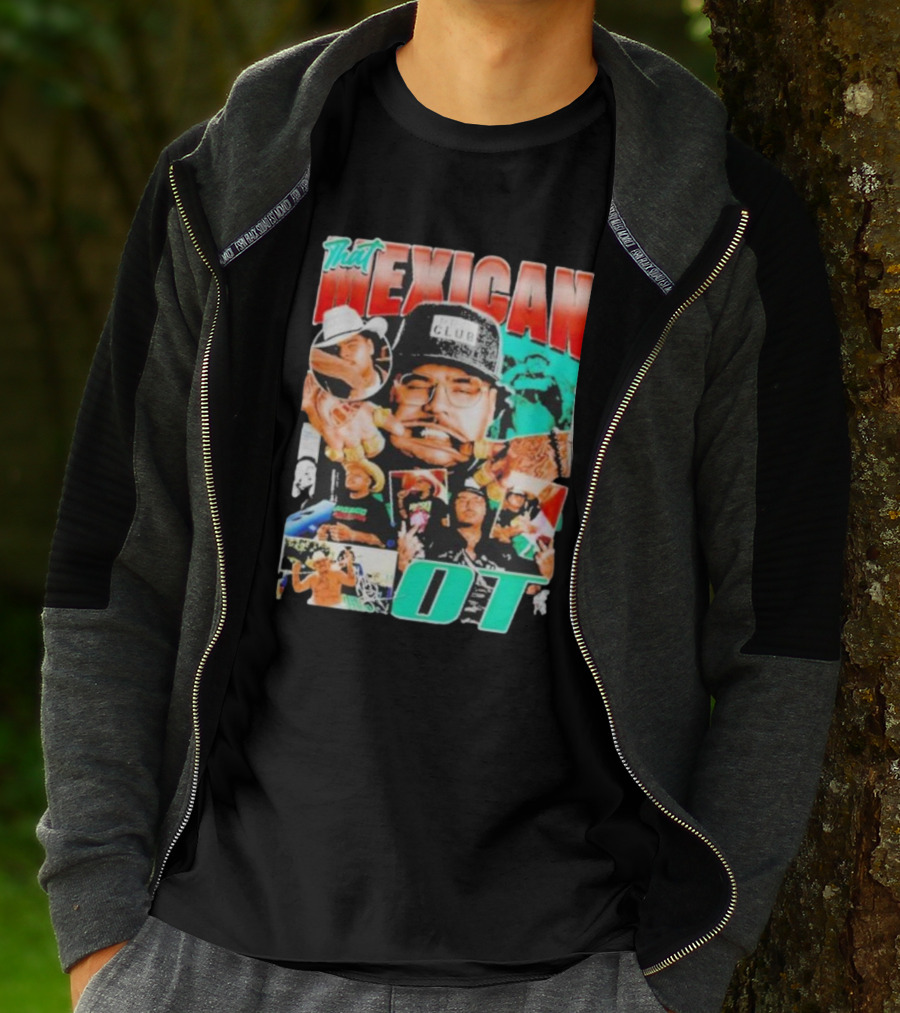 That Mexican OT Texas Rap Hip Hop Artist Concert Tour T-Shirt