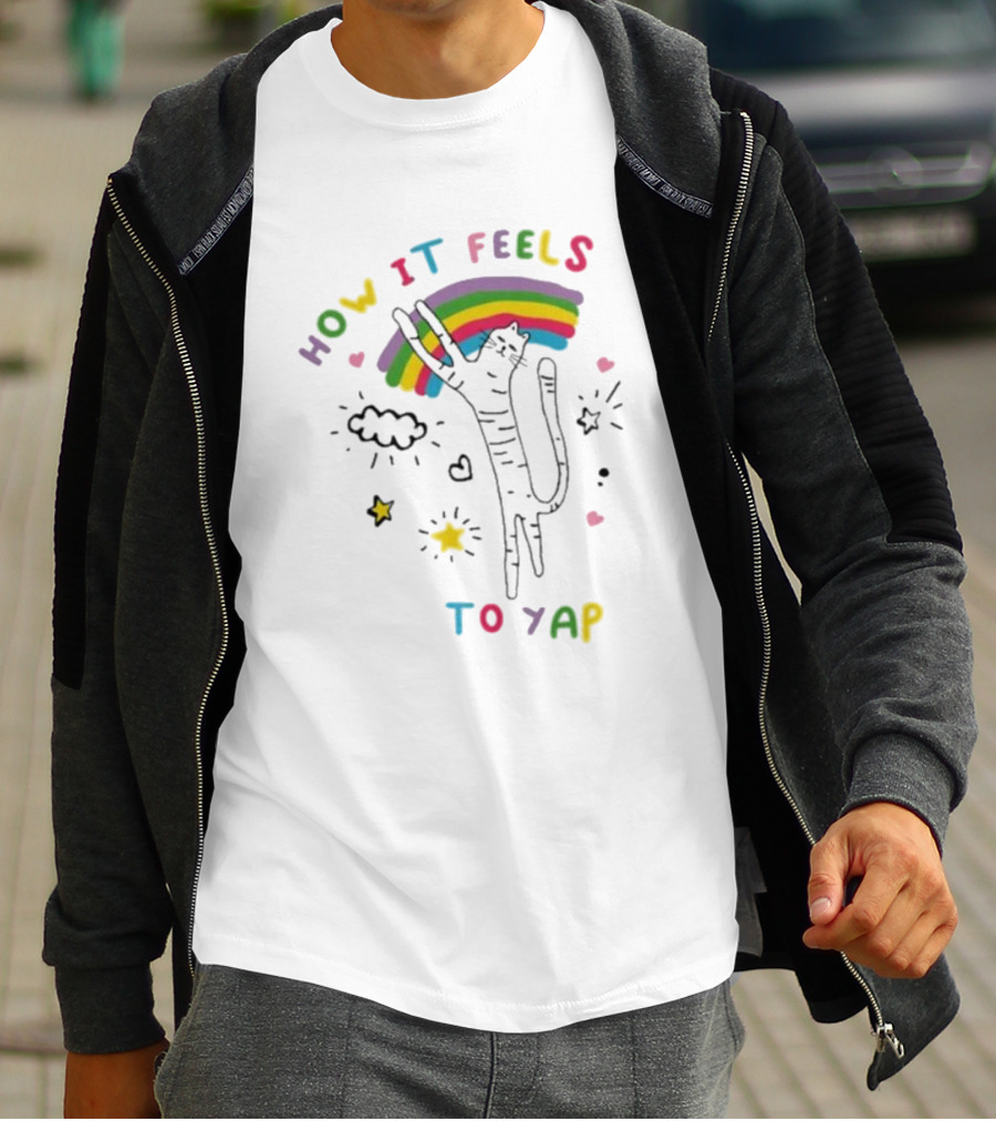 HOW IT FEELS TO YAP CAT WITH RAINBOW AND STARS T-Shirt
