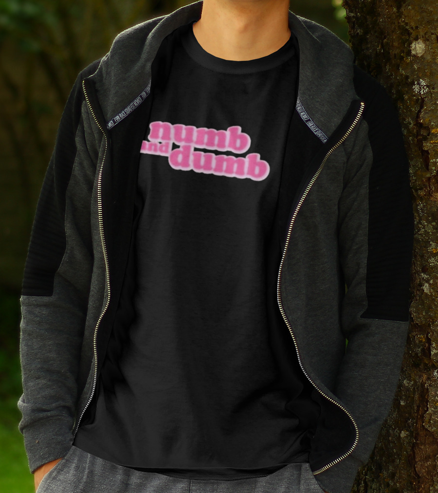 Numb And Dumb T-Shirt