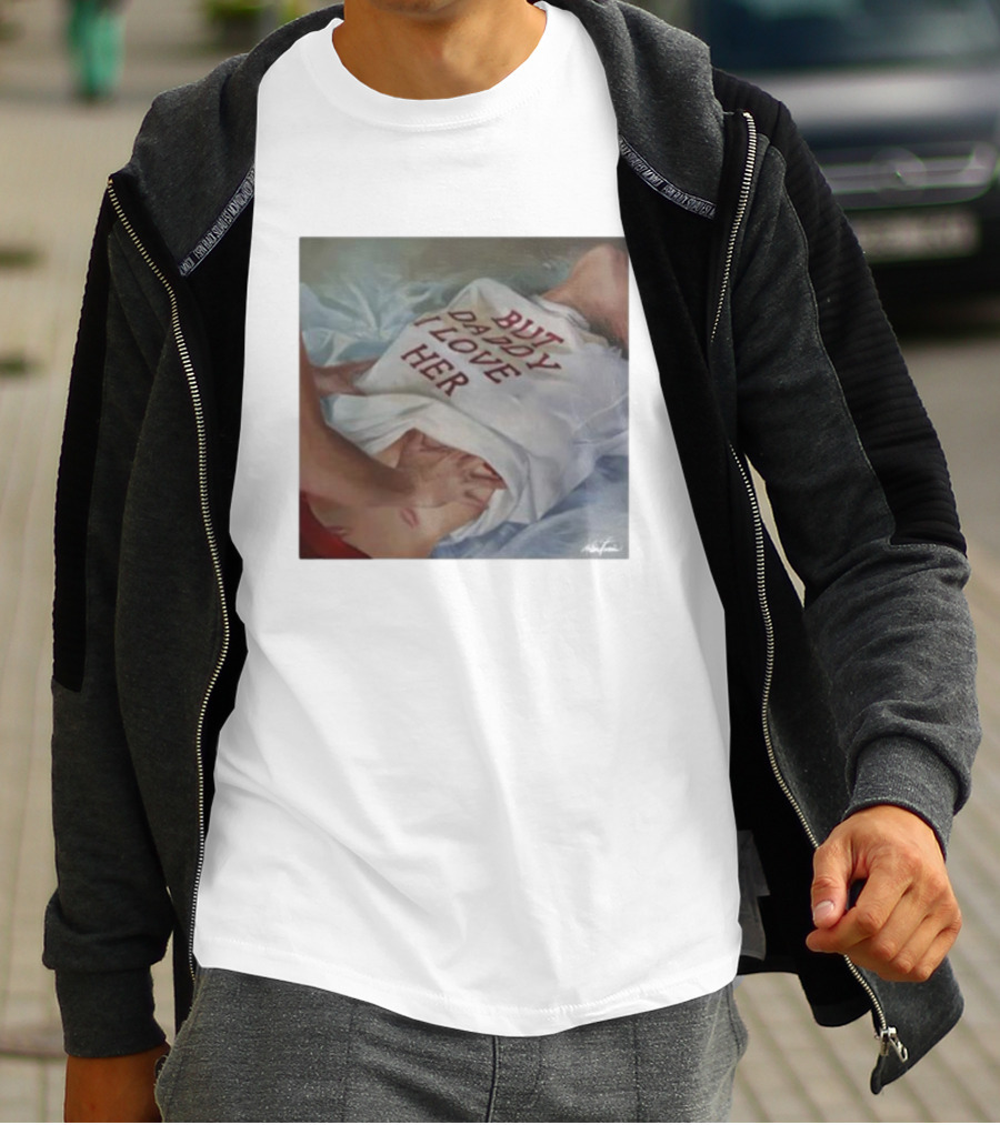 But Daddy I Love Her Painting T-Shirt